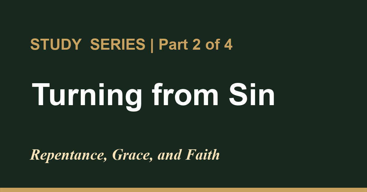 Featured image for “Repentance, Grace, and Faith”