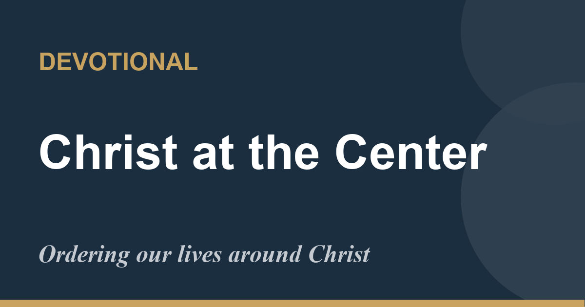 Featured image for “Christ at the Center”